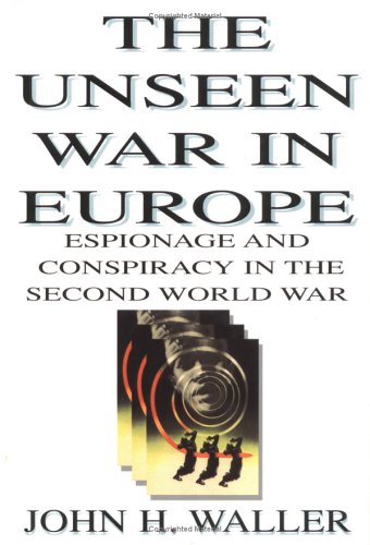 City Travel Guides Discounted  Books : The Unseen War in Europe: Espionage and Conspiracy in the Second World War