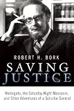 Saving Justice: Watergate, the Saturday Night Massacre, and Other Adventures of a Solicitor General