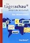 Die Tagesschau erkl�rt die Wirtschaft: Das Wissensbuch