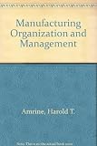 Manufacturing organization and management