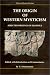 The Origin of Western Mysticis...