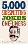 5,000 Sidesplitting Jokes and One-Liners