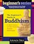 The Beginner's Guide to Buddhism