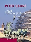 Worte f&uuml;r heute - f&uuml;r 366 Tage: Der kleine Jahresbegleiter - Peter Hahne