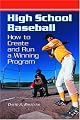 High School Baseball: How to Create and Run a Winning Program