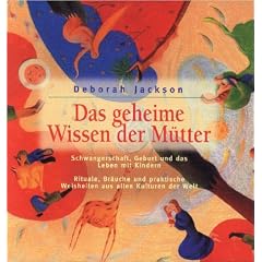 Das geheime Wissen der M�tter
