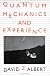 Quantum Mechanics and Experience