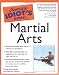 The Complete Idiot's Guide to Martial Arts (The Complete Idiot's Guide)