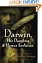 Darwin, His Daughter, and Human Evolution