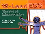 12-Lead Ecg: The Art of Interpretation