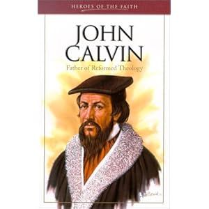 John Calvin (Heroes of the Faith (Barbour Paperback))