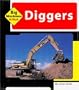 Diggers (Machines at Work; Big Machines)