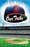 Our Tribe: A Baseball Memoir