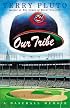 Our Tribe: A Baseball Memoir