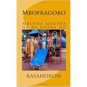 Mbofragoro: Mbofra mbofra na ne nkeka ho (Volume 1)
