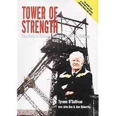Tower of Strength: The Story of Tyrone O'Sullivan and Tower Colliery