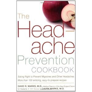 The Headache Prevention Cookbook: Eating Right to Prevent Migraines and Other Headaches