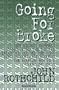Going for Broke: How Robert Campeau Bankrupted the Retail Industry, Jolted the Junk Bond Market, and Brought the Booming 80s to a Crash