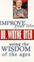 Improve Your Life Using the Wisdom of the Ages: Everyone Has Genius Within Them, You Just Have to Know How to Find It (Video Tape) [VHS]