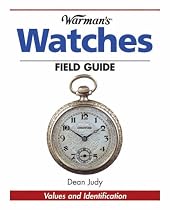 "Warman's" Watches Field Guide: Values and Identification (Warman's Field Guides)