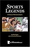 Sports Legends: A History of Minnesota Sports (The Minnesota Series)
