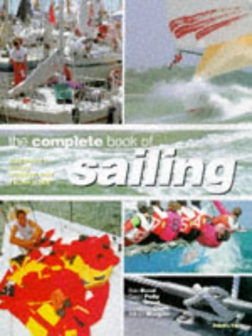 City Travel Guides Discounted  Books : The Complete Book of Sailing: A Guide to Boats, Equipment, Tides and Weather, Basic, Advanced and Competition Sailing (Complete Book)