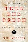 Tell the Truth: The Whole Gospel Wholly by Grace Communicated Truthfully & Lovingly
