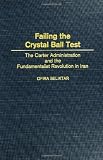 Failing the Crystal Ball Test: The Carter Administration and the Fundamentalist Revolution in Iran