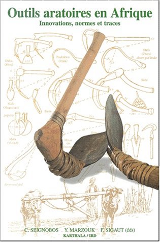 Outils aratoires en Afrique : Innovations - Normes - Traces