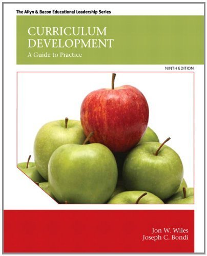 Curriculum Development: A Guide to Practice (9th Edition) by Wiles, Jon W., Bondi, Joseph C. (March 29, 2014) Paperback
