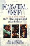 Buy : Incarnational Ministry: Planting Churches in Band, Tribal, Peasant, and Urban Societies