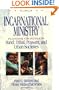 Incarnational Ministry: Planting Churches in Band, Tribal, Peasant, and Urban Societies