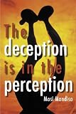 The Deception Is in the Perception