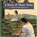 A Story of Three Trees: And the Miracle of Prayer