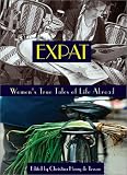 Expat: Women's True Tales of Life Abroad (Adventura Travel Series)
