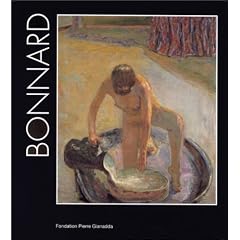 Bonnard: [exposition] Fondation Pierre Gianadda, Martigny, Suisse, 11 juin au 14 novembre 1999