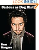 Serious as Dog Dirt
