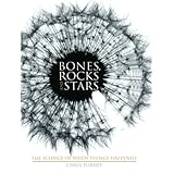 bones rocks and stars the science of when things happened