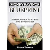 Money Savings Blueprint: Slash Hundreds From Your Bills Every Month