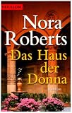 Das Haus der Donna: Roman - Nora Roberts