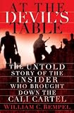 At the Devil's Table: The Untold Story of the Insider Who Brought Down the Cali Cartel