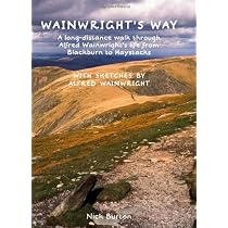 Wainwrights Way: A long-distance walk through Alfred Wainwrights life from Blackburn to Haystacks Hardcover