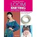 Loom Knitting Pattern Book: 38 Easy, No-Needle Designs for All Loom Knitters (No-Needle Knits)