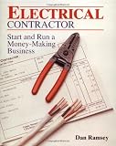 Electrical Contractor: Start and Run a Money-Making Business (Independent Trade) - 0830644679