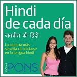 Hindi de cada día [Everyday Hindi]: La manera más sencilla de iniciarse en la lengua hindi | Pons Idiomas