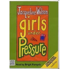 Girls Under Pressure: Complete & Unabridged