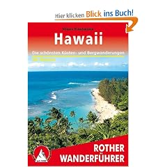 Hawaii. Rother Wanderf�hrer. Die sch�nsten Tal- und H�henwanderungen.