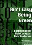 Ain't Easy Being Green