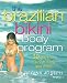The Brazilian Bikini Body Program: 30 Days to a Sexier Body and Mind