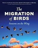 The Migration of Birds: Seasons on the Wing